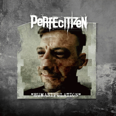 Perfecitizen : Humanipulation (Single)